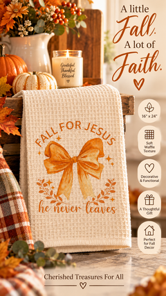 Fall for Jesus “He Never Leaves” Kitchen Towel – 16×24”